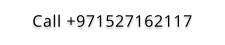 Call +971527162117