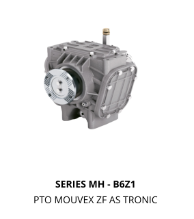 SERIES MH - B6Z1 PTO MOUVEX ZF AS TRONIC