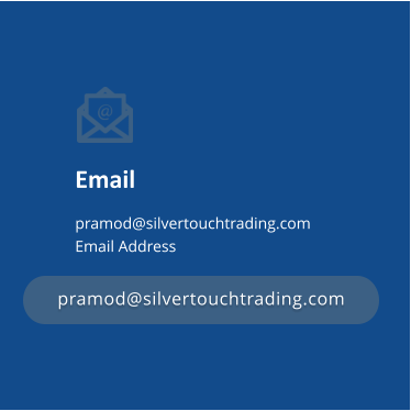 Email pramod@silvertouchtrading.comEmail Address pramod@silvertouchtrading.com pramod@silvertouchtrading.com