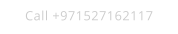 Call +971527162117
