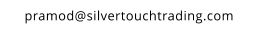 pramod@silvertouchtrading.com