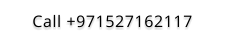 Call +971527162117