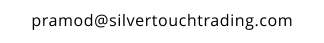 pramod@silvertouchtrading.com