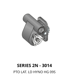 SERIES 2N - 3014 PTO LAT. LD HYNO HG 09S