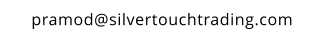 pramod@silvertouchtrading.com