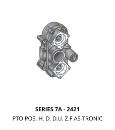 SERIES 7A - 2421 PTO POS. H. D. D.U. Z.F AS-TRONIC