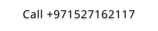 Call +971527162117