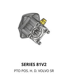 SERIES 81V2 PTO POS. H. D. VOLVO SR