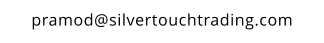 pramod@silvertouchtrading.com