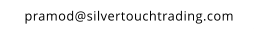 pramod@silvertouchtrading.com