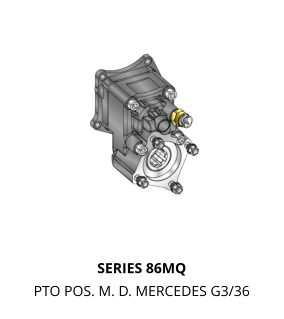 SERIES 86MQ PTO POS. M. D. MERCEDES G3/36