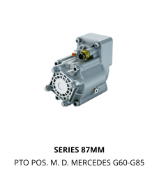 SERIES 87MM PTO POS. M. D. MERCEDES G60-G85