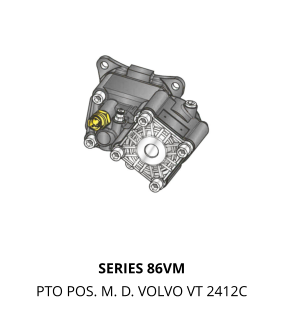 SERIES 86VM PTO POS. M. D. VOLVO VT 2412C