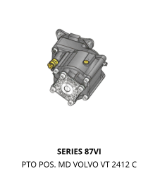 SERIES 87VI PTO POS. MD VOLVO VT 2412 C