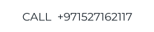 CALL  +971527162117