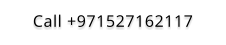 Call +971527162117