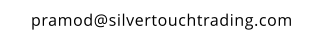 pramod@silvertouchtrading.com