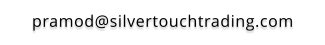 pramod@silvertouchtrading.com