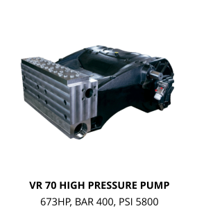 VR 70 HIGH PRESSURE PUMP 673HP, BAR 400, PSI 5800