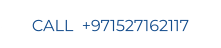 CALL  +971527162117