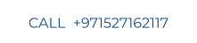 CALL  +971527162117